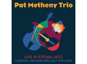 0805772701021 - Live At Estival JazzLugano 2004 - Pat Metheny Trio (CD)