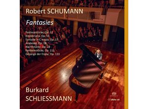 0809730575327 - Robert Schumann Fantasies - Burkard Schliessmann (Superaudio CD)