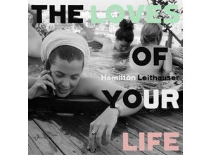 0810599023171 - Hamilton Leithauser - GEBRAUCHT The Loves of Your Life - Preis vom 03092023 050144 h