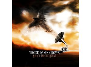 0817195020849 - Murder And The Motive - Those Damn Crows (CD)