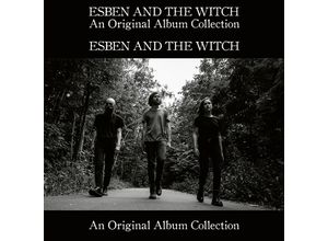 0822603154023 - An Original Album Collection(Nowhere+Older Terrors - Esben And The Witch (CD)