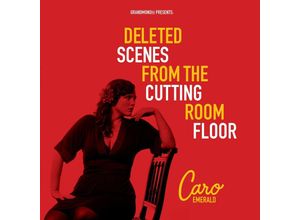 0825646028764 - Deleted Scenes From The Cutting Room Floor - Caro Emerald (CD)