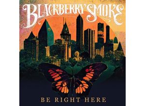 0860009197459 - Be Right Here - Blackberry Smoke (CD)