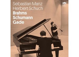 0885470026558 - Brahms Schumann Gade - Sebastian Manz Herbert Schuch (CD)