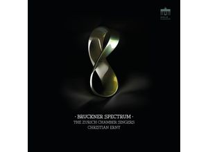 0885470028064 - Bruckner Spectrum - Zurich Chamber Singers Christian Erny (CD)