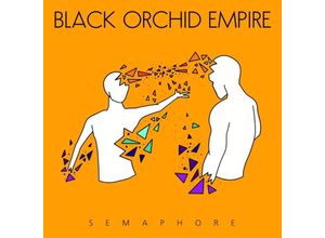 0886922424922 - Semaphore - Black Orchid Empire (CD)