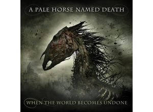 0886922865527 - When The World Becomes Undone - A Pale Horse Named Death (CD)