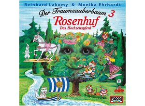 0886979512122 - Reinhard Lakomy - GEBRAUCHT Der Traumzauberbaum 3 Rosenhufdas Hochzeitspferd - Preis vom 03072023 050807 h