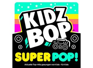 0888072434066 - KIDZ BOP Super POP! - Kidz Bop Kids (CD)