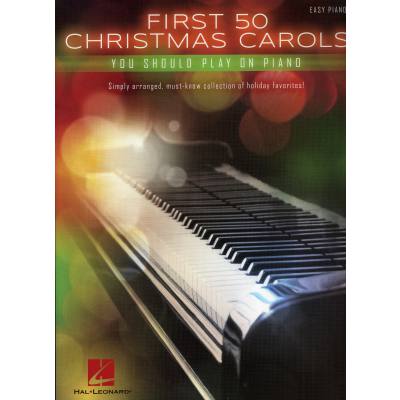 0888680073022 - First 50 christmas carols you should play on piano