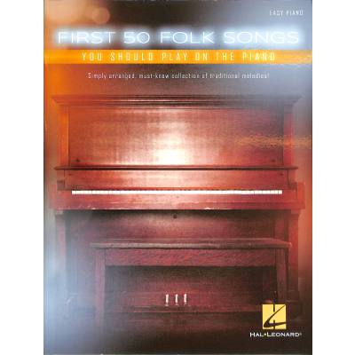 0888680694746 - First 50 Folk songs you should play on the piano