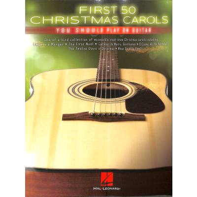 0888680695415 - First 50 christmas carols you should play on guitar