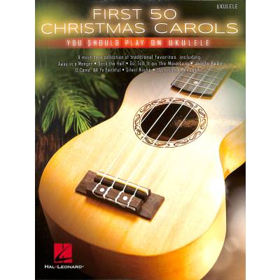 0888680695422 - First 50 christmas carols you should play on ukulele