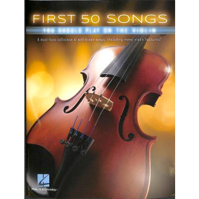 0888680709945 - Noten First 50 songs you should play on the violin HL 248848 0888680709945 - Noten First 50 songs you should play on the violin HL 248848