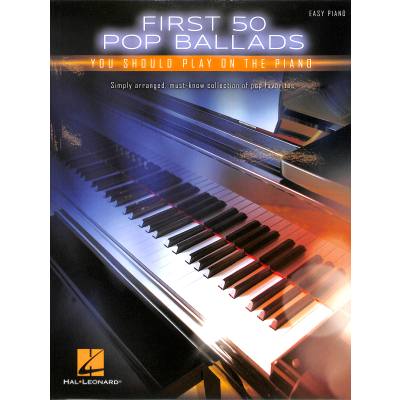 0888680710293 - First 50 Pop Ballads you should play on the piano