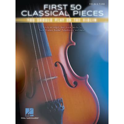 0888680737672 - First 50 classical pieces you should play on the violin