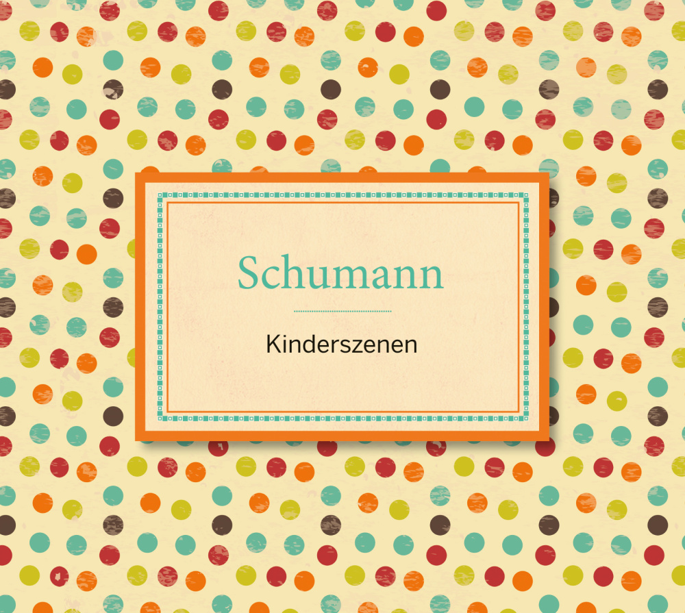 0888750218728 - Schumann Kinderszenen