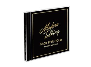 0889854346522 - Back For Gold - The New Versions - Modern Talking (CD)