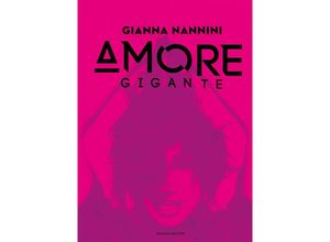 0889854403621 - Gianna Nannini - GEBRAUCHT Amore Gigante-Deluxe Edition - Preis vom 22102023 045847 h