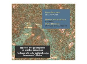 3521383478516 - Sehnsucht (Franz Schubert) - Pablo Marquez Marie Cristina Kiehr (CD)