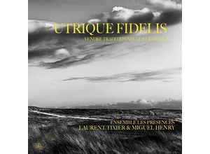 3701174600184 - Utrique Fidelis - Vendée Traditionnelle Et Baroque - Tixier Miguel Henry Ensemble Les Présences (CD)