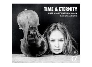 3760014195457 - Time & Eternity - Patricia Kopatchinskaja Camerata Bern (CD)