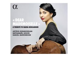 3760014196355 - Dear Mademoiselle-A Tribute To Nadia Boulanger - Astrig Siranossian Nathanael Gouin D Barenboim (CD)