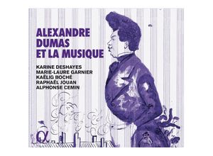 3760014196577 - Alexandre Dumas Und Die Musik - Deshayes Garnier Boché Jouan Cemin (CD)