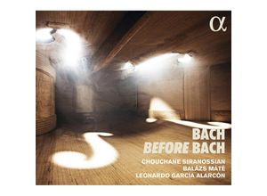 3760014197581 - Bach Before Bach - Ch Siranossian M Balazs L García Alarcón (CD)