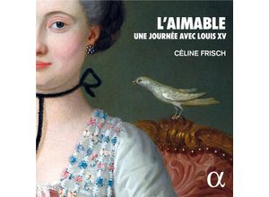 3760014198373 - LAimable-Une Journée Avec Louis Xv - Céline Frisch (CD)