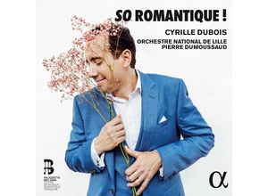 3760014199240 - So Romantique !-Werke Für Tenor - Dubois Dumoussaud Orchestre National de Lille (CD)