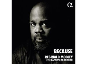 3760014199363 - Because-Stücke Für Countertenor - Reginald Mobley Baptiste Trotignon (CD) 3760014199363 - Because-Stücke Für Countertenor - Reginald Mobley Baptiste Trotignon (CD)