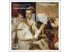 3760195734988 - Il Gioco Della Cieca-MadrigaliCanzoniVillanell - Concerto di Margherita (CD)