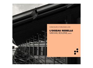 3770005527372 - LOiseau Rebelle-Werke Für Piano Solo - Mikhail Bouzine (CD)