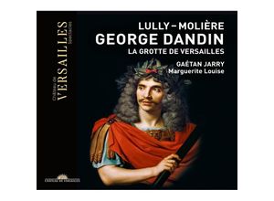 3770011431304 - George Dandin La Grotte De Versailles - Gaétan Jarry Ensemble Marguerite Louise (CD)