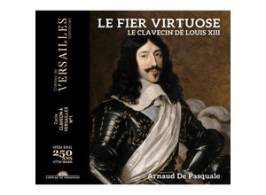 3770011431557 - Le Fier Virtuose-Das Cembalo Unter Ludwig Xiii - Arnaud De Pasquale (CD)