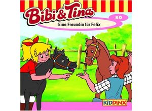 4001504261306 - Bibi & Tina - 30 - Eine Freundin für Felix - Bibi & Tina (Hörbuch)