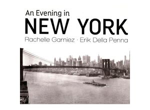 4006180435225 - An Evening In New York - Rachelle Garniez & Della Penna Erik (CD)