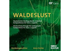 4009350835399 - Waldeslust Musikalischer Streifzug durchs Unterholz - Anne Kohler Bundesjugendchor (CD)