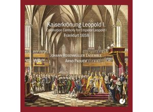 4010072022929 - Die Kaiserkrönung von Leopold I (1658) - Arno Paduch Johann Rosenmüller Ensemble (CD)