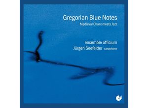 4010072023025 - Gregorian Blue Notes - Mittelalterliche Gesänge & Saxophon Improvisationen - Seefelder Rombach Ensemble Officium (CD)