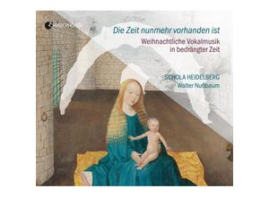 4010072774514 - Die Zeit Nunmehr Vorhanden Ist - Weihnachtl Vokal - Jakob Vitzthum Wey Nußbaum Schola Heidelberg (CD)