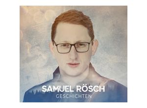 4010276030041 - Geschichten - Samuel Rösch (CD)