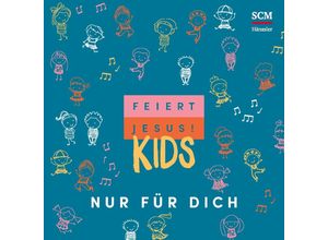 4010276030164 - Feiert Jesus! Kids-Nur Für Dich - Daniel Jacobi  Feiert Jesus! Kids (CD)