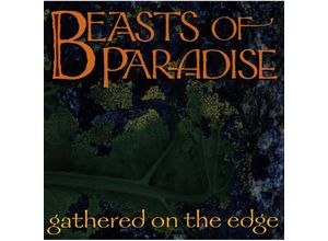 4011687800827 - Gathered On The Edge - Beasts Of Paradise (CD)