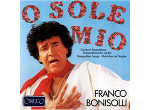 4011790075129 - O Sole Mio-Neapolitanische Lieder Vol1 - Bonisolli Monti Orchdellunione musiciste di Roma (CD)