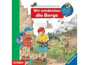 4012144256522 - Wir entdecken die Berge Audio-CD - Wieso? Weshalb? Warum? Robert Missler Kinder (Hörbuch)