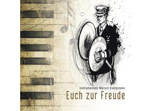 4013809409239 - Euch Zur Freude (Instrumentale Marsch Evergreens) - Various (CD)