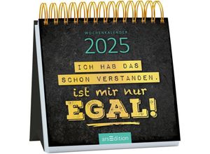 4014489133100 - Mini-Wochenkalender Ich hab das schon verstanden ist mir nur egal! 2025