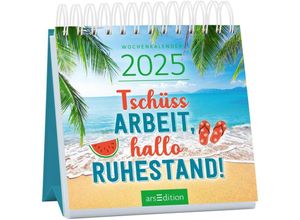 4014489133155 - Mini-Wochenkalender Tschüss Arbeit hallo Ruhestand! 2025